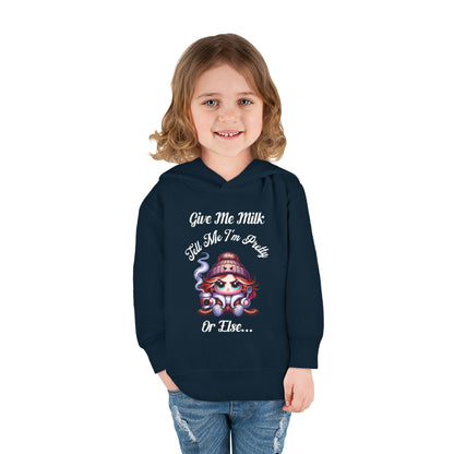 Cute Toddler Hoodie - "Give Me Milk, Tell Me I'm Pretty" Fleece Sweatshirt