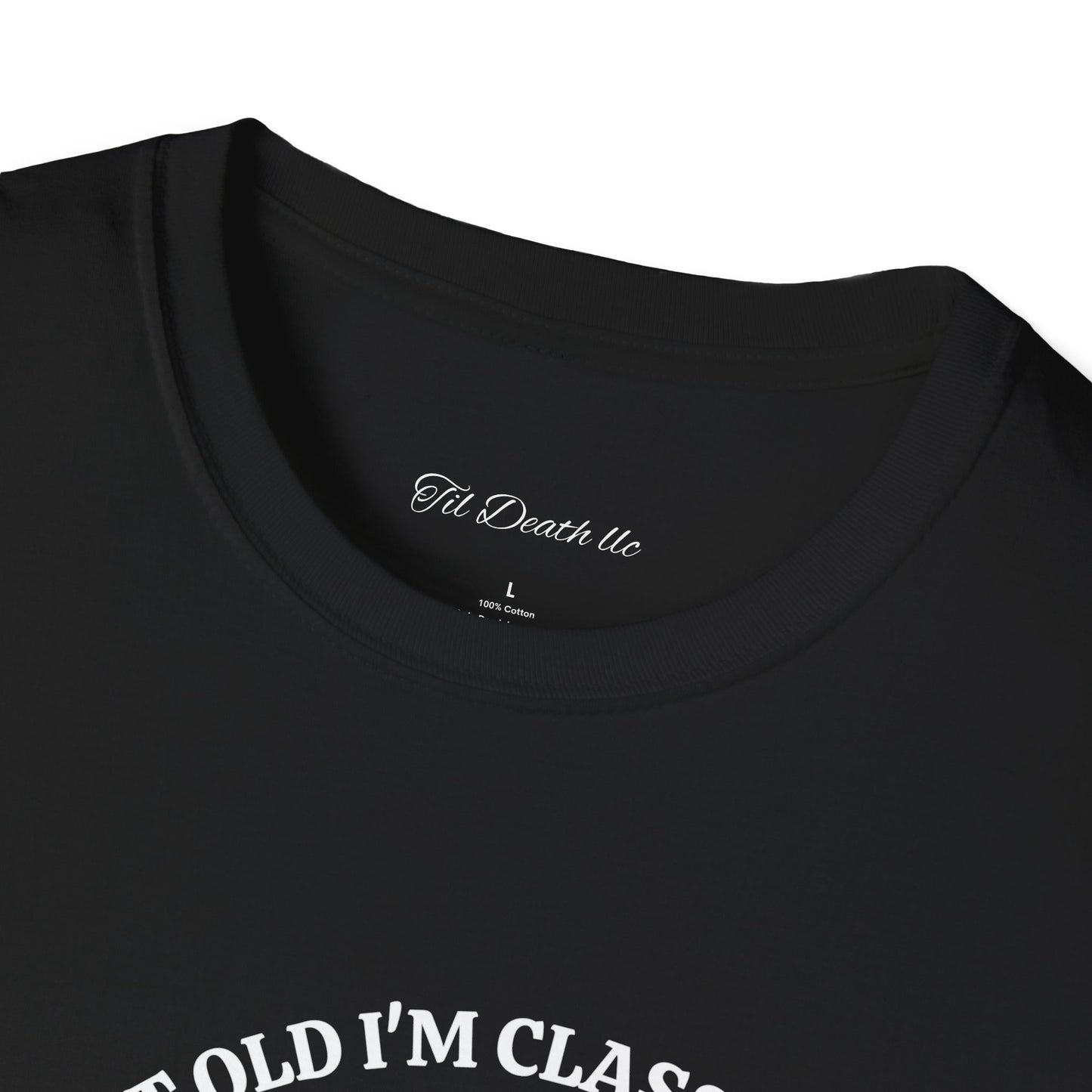 'I'm Not Old, I'm Classic' T-Shirt