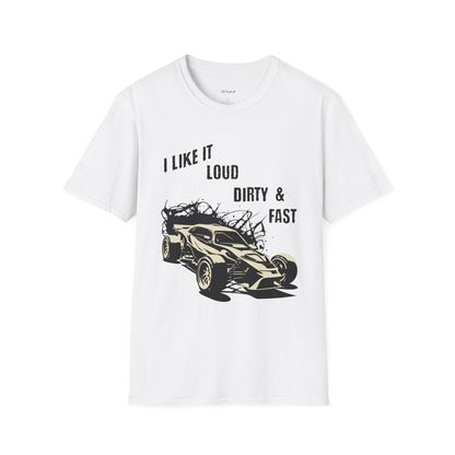 I Like It Loud Dirty & Fast Unisex Softstyle T-Shirt