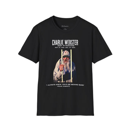 Funny Memorial Unisex T-Shirt - "I Always Knew You'd Be Behind Bars" - Charlie Webster Tribute