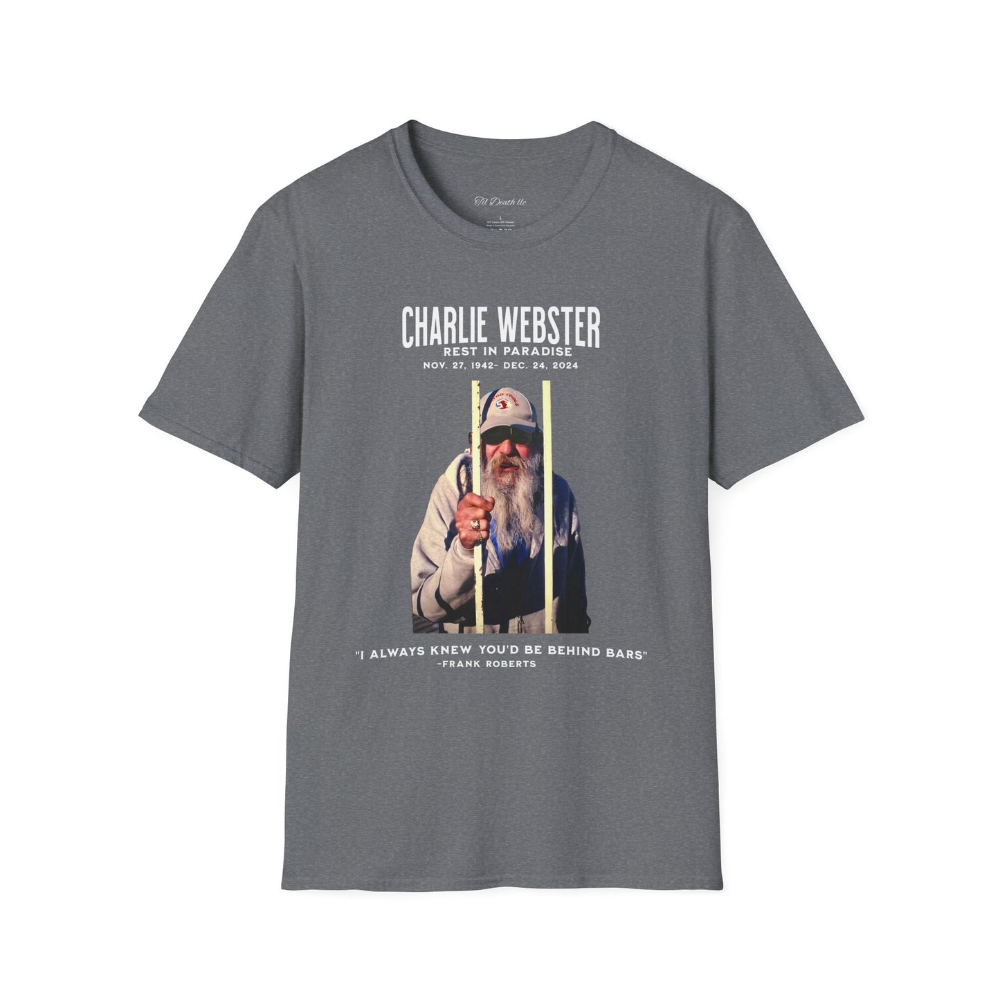 Funny Memorial Unisex T-Shirt - "I Always Knew You'd Be Behind Bars" - Charlie Webster Tribute