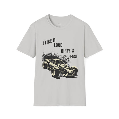 I Like It Loud Dirty & Fast Unisex Softstyle T-Shirt