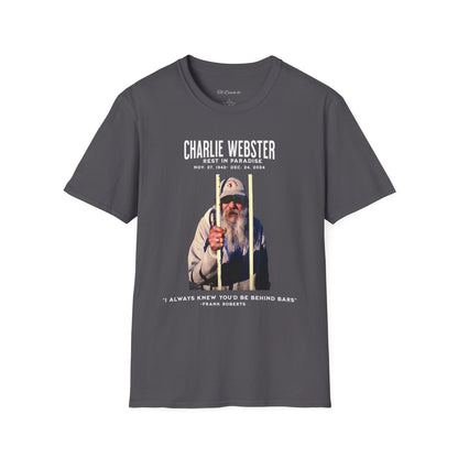 Funny Memorial Unisex T-Shirt - "I Always Knew You'd Be Behind Bars" - Charlie Webster Tribute