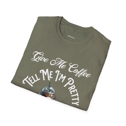 Coffee Lover T-Shirt - Give Me Coffee and Tell Me I'm Pretty