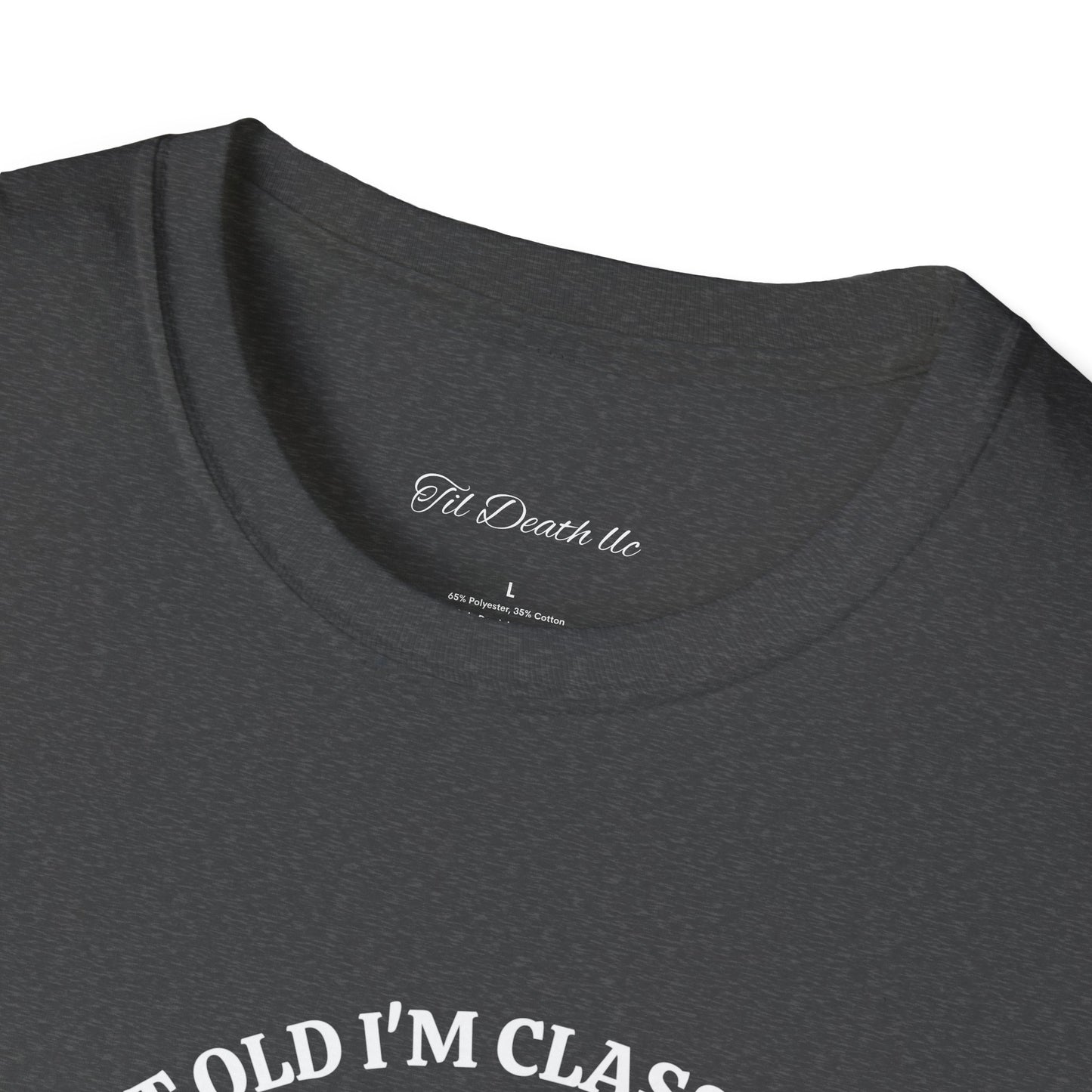 'I'm Not Old, I'm Classic' T-Shirt