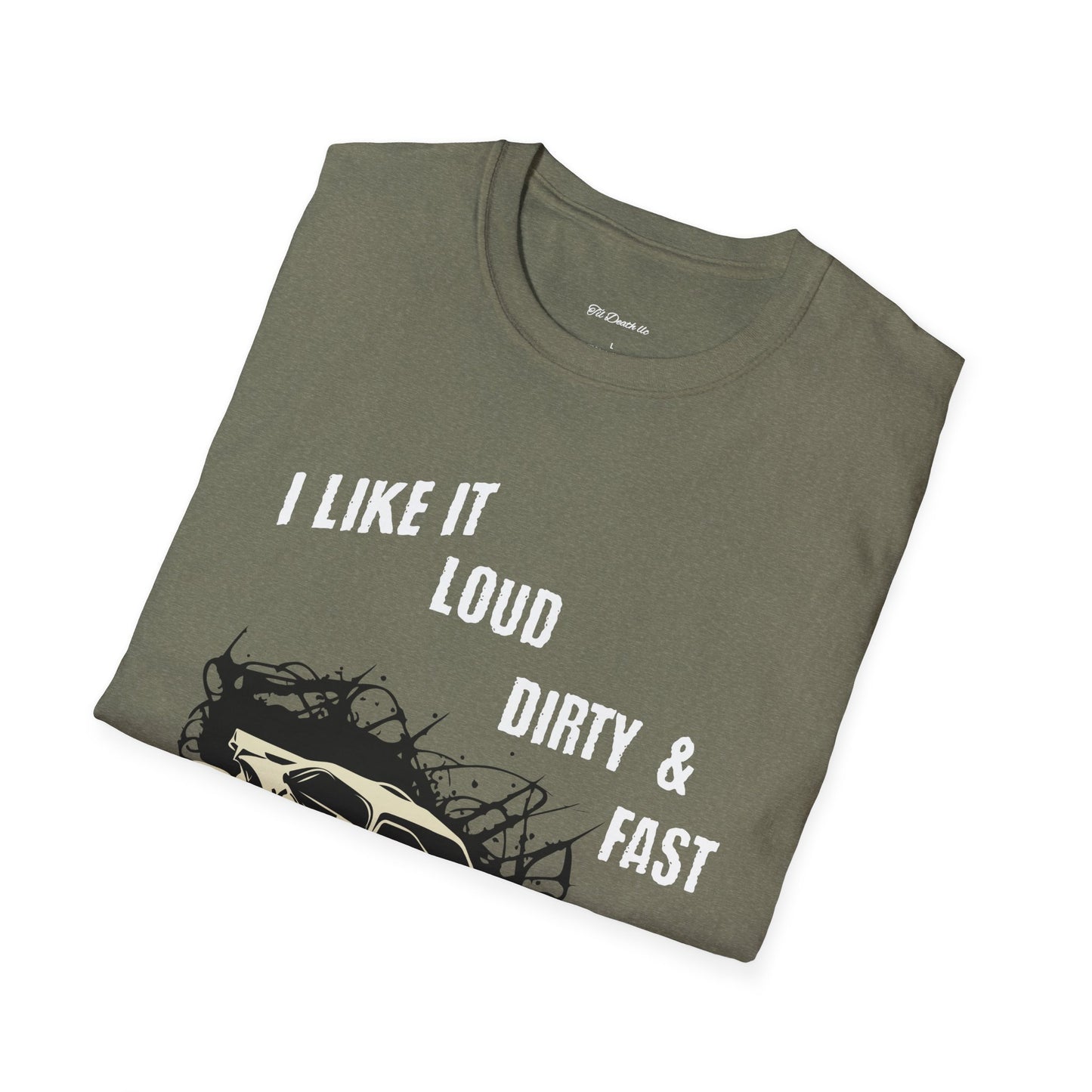 I Like It Loud Dirty & Fast Unisex Softstyle T-Shirt